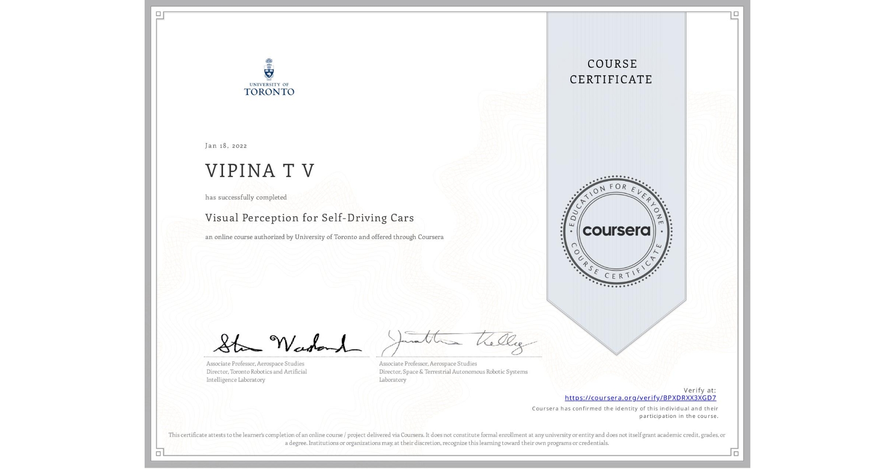 View certificate for VIPINA T V, Visual Perception for Self-Driving Cars, an online non-credit course authorized by University of Toronto and offered through Coursera