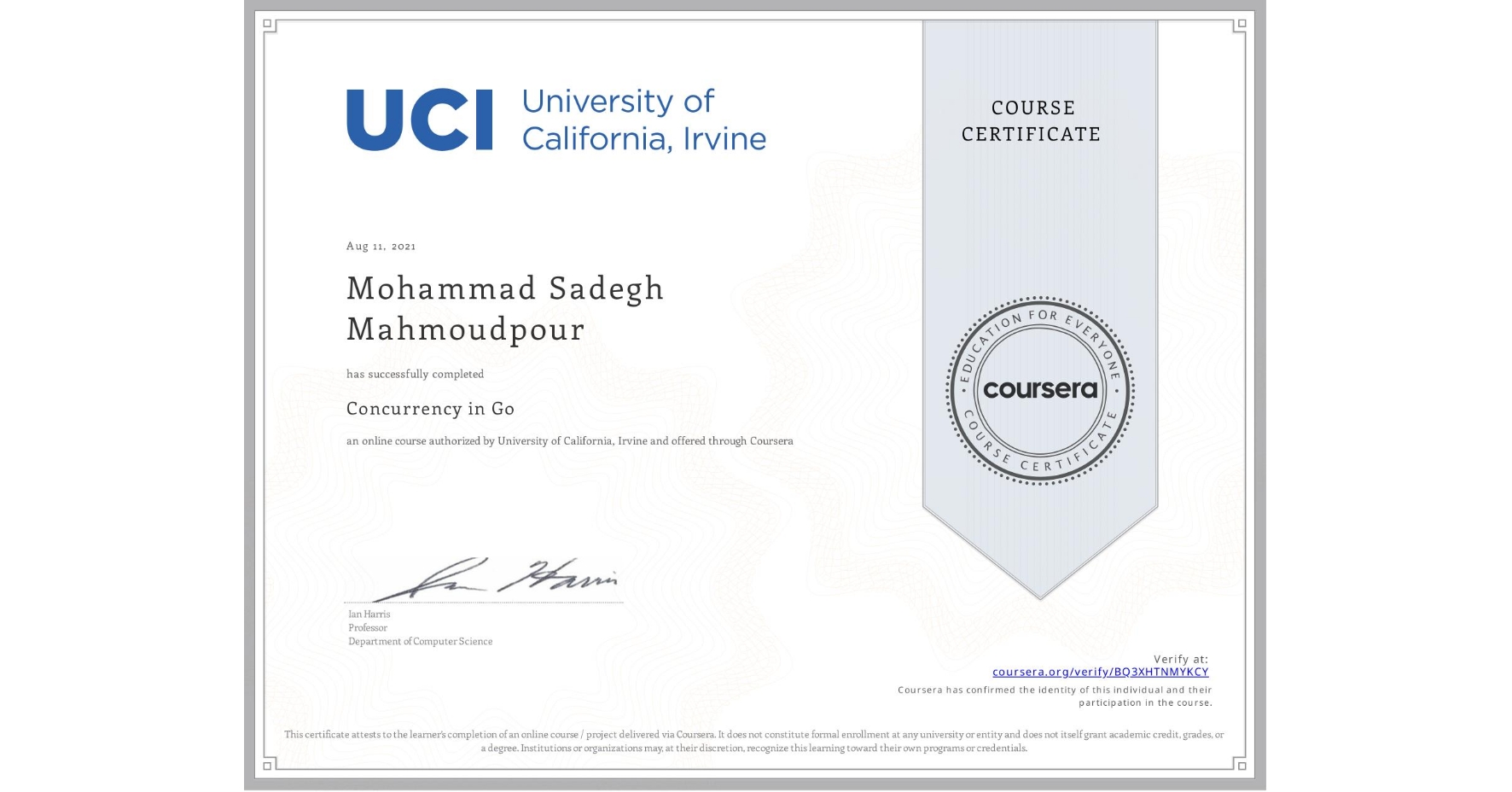 View certificate for Mohammad Sadegh  Mahmoudpour, Concurrency in Go, an online non-credit course authorized by University of California, Irvine and offered through Coursera