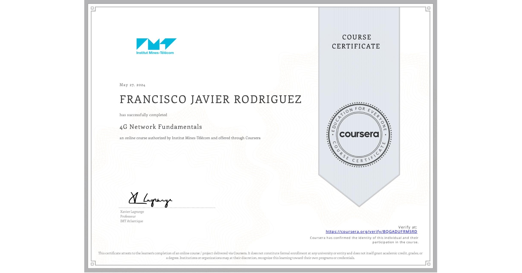View certificate for FRANCISCO JAVIER RODRIGUEZ, 4G Network Fundamentals, an online non-credit course authorized by Institut Mines-Télécom and offered through Coursera