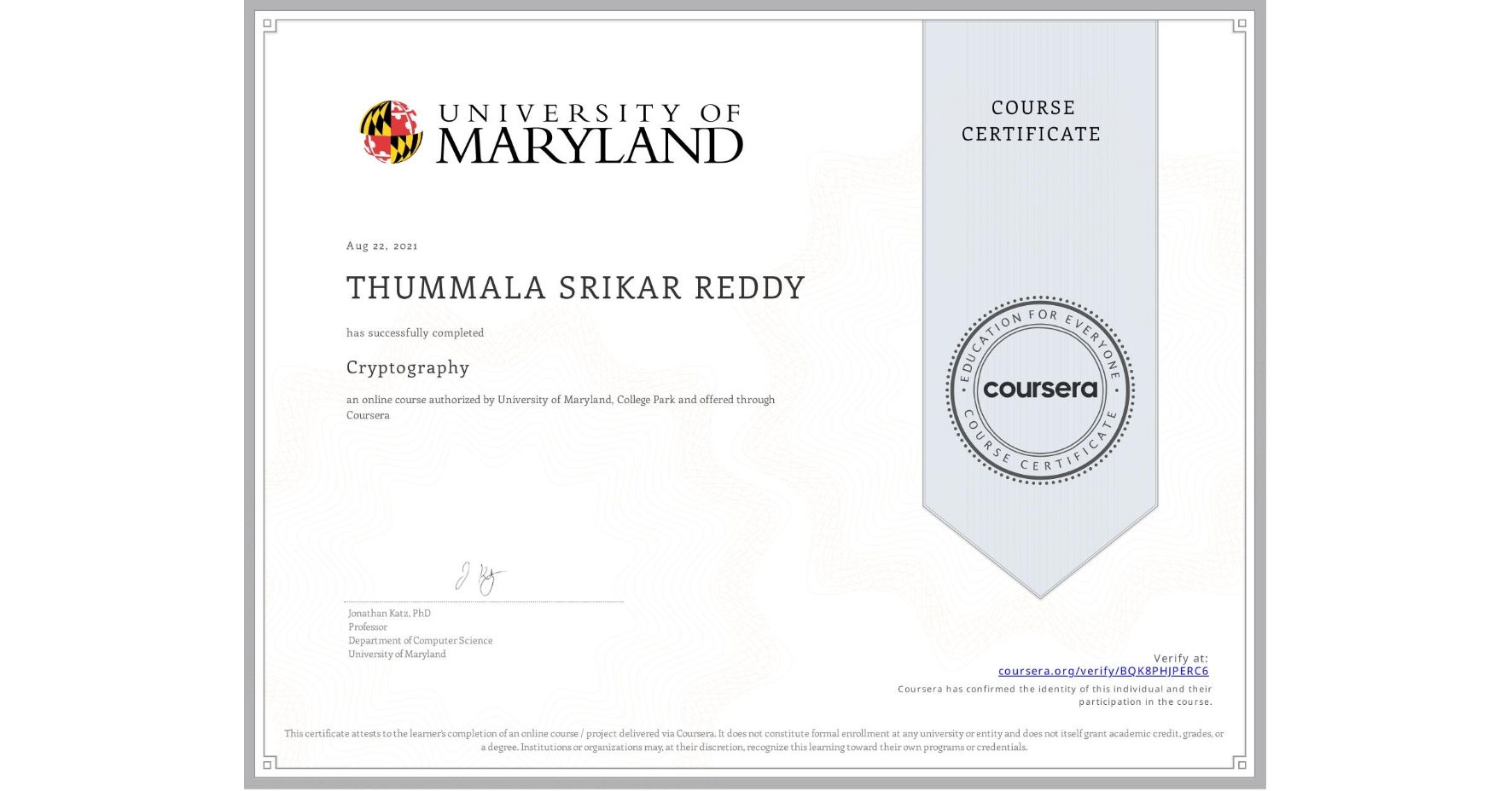 View certificate for THUMMALA SRIKAR  REDDY, Cryptography, an online non-credit course authorized by University of Maryland, College Park and offered through Coursera