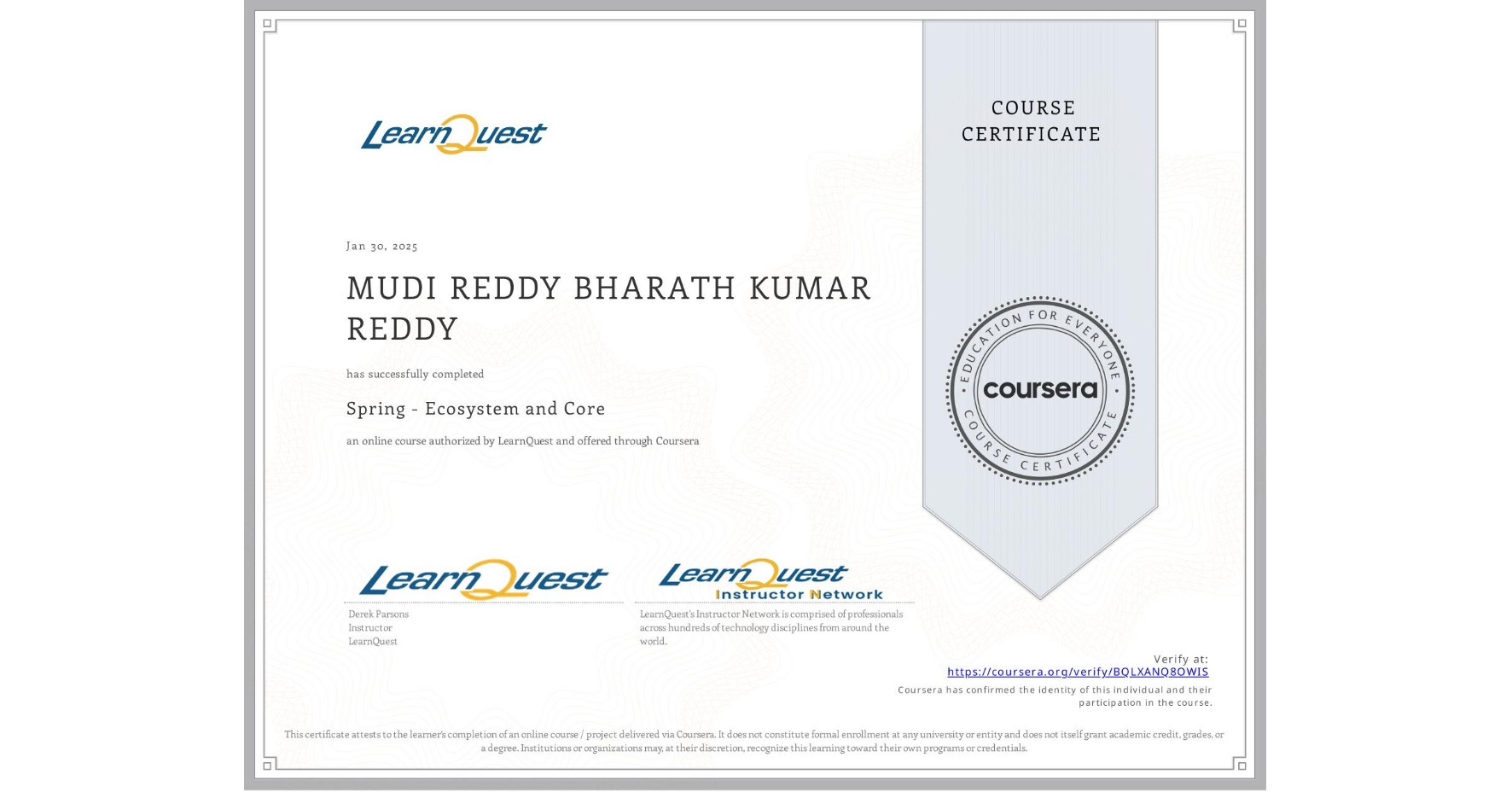 View certificate for MUDI REDDY BHARATH KUMAR REDDY, Spring - Ecosystem and Core, an online non-credit course authorized by LearnQuest and offered through Coursera