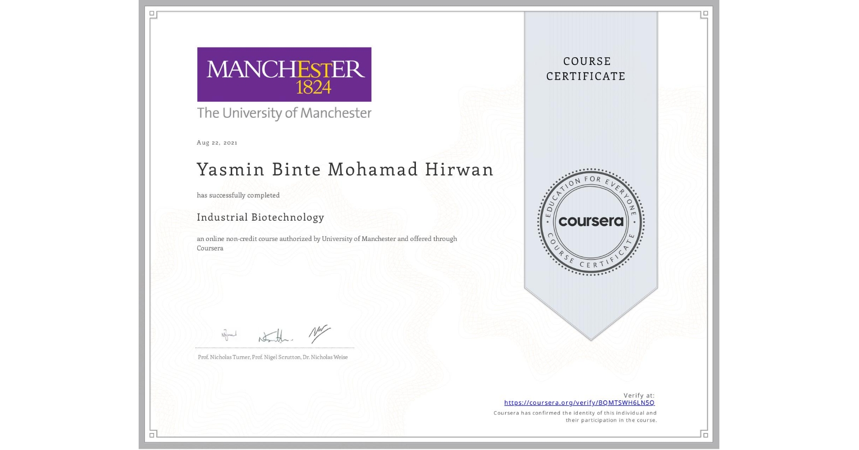 View certificate for Yasmin Binte Mohamad Hirwan, Industrial Biotechnology, an online non-credit course authorized by University of Manchester    and offered through Coursera