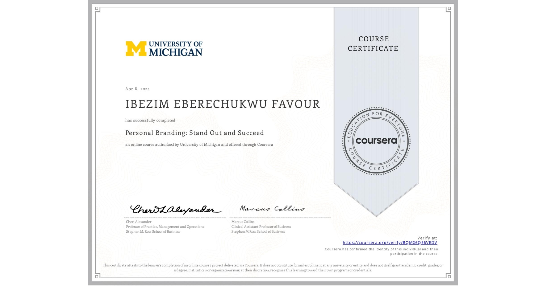 View certificate for IBEZIM EBERECHUKWU FAVOUR, Personal Branding: Stand Out and Succeed , an online non-credit course authorized by University of Michigan and offered through Coursera