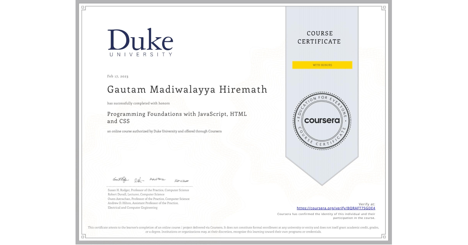 View certificate for Gautam Madiwalayya Hiremath, Programming Foundations with JavaScript, HTML and CSS, an online non-credit course authorized by Duke University and offered through Coursera
