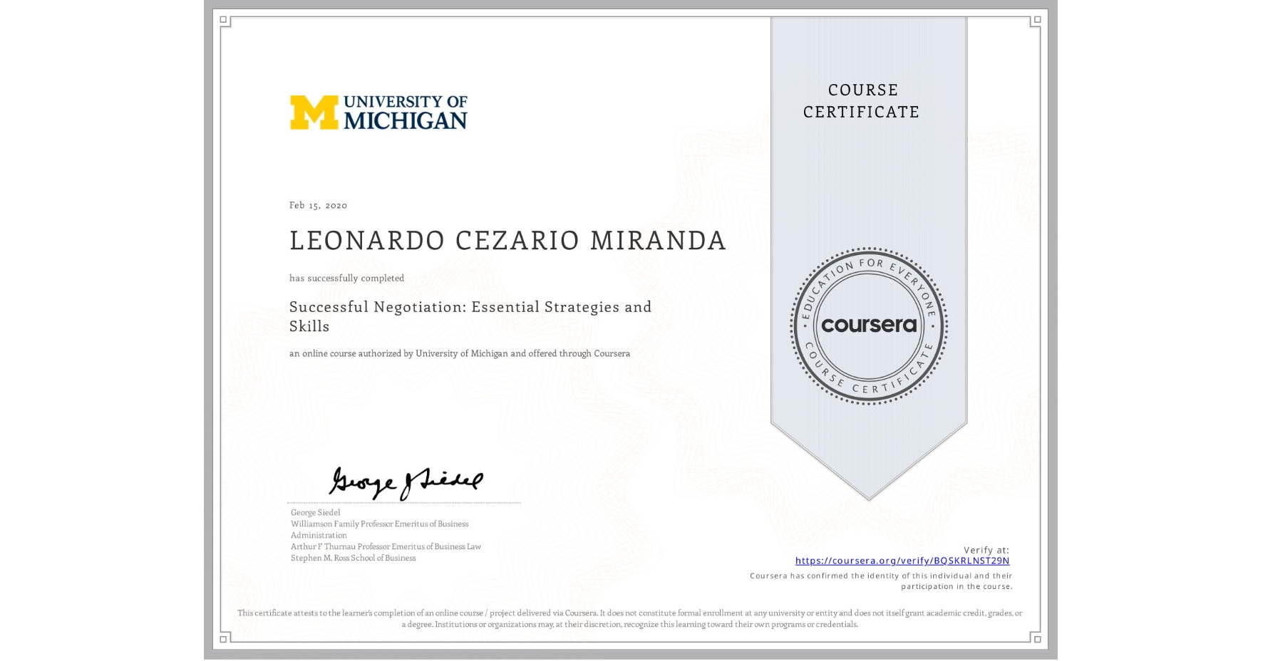 View certificate for LEONARDO CEZARIO MIRANDA, Successful Negotiation: Essential Strategies and Skills, an online non-credit course authorized by University of Michigan and offered through Coursera