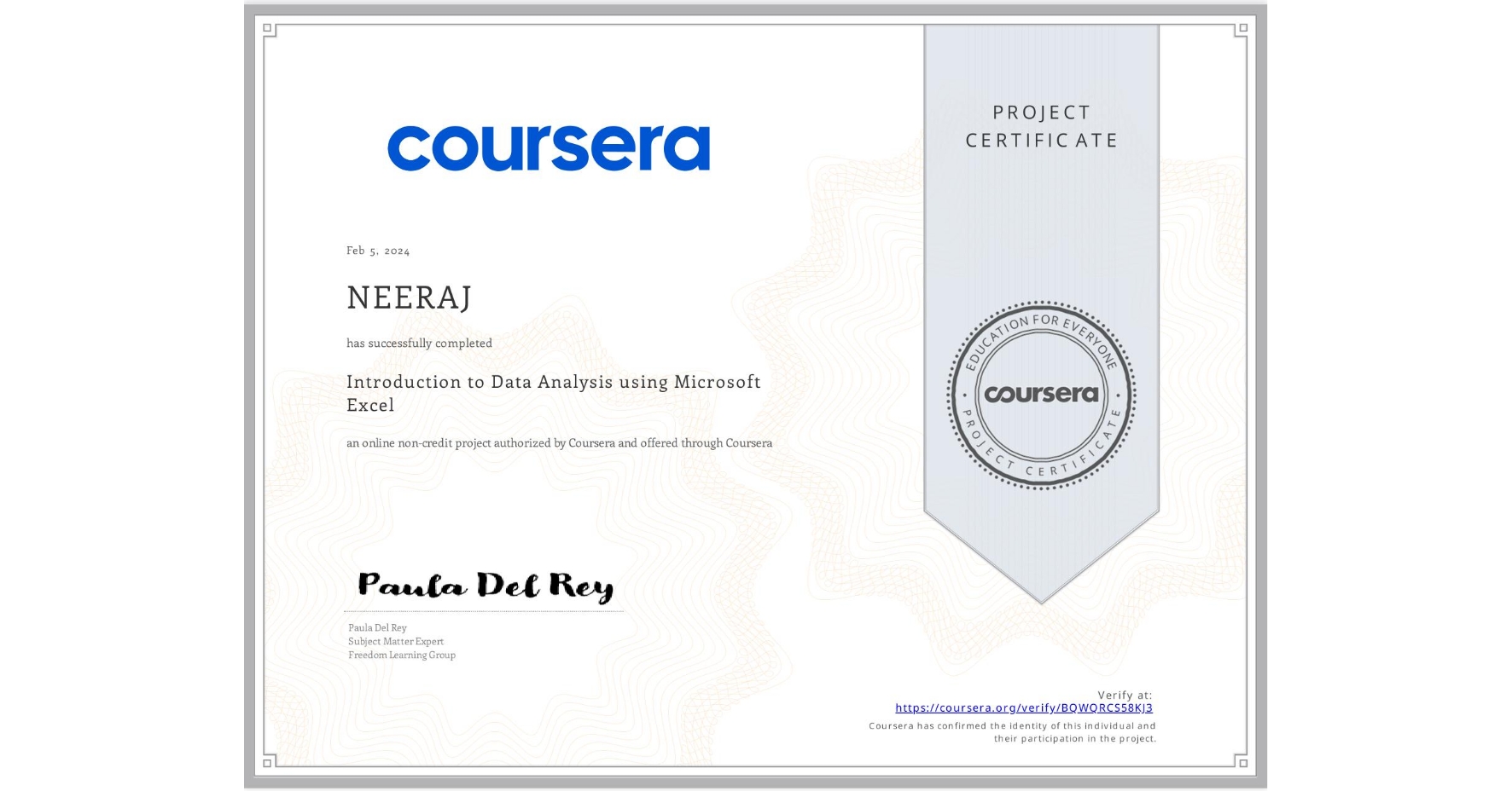 View certificate for NEERAJ , Introduction to Data Analysis using Microsoft Excel, an online non-credit course authorized by Coursera and offered through Coursera