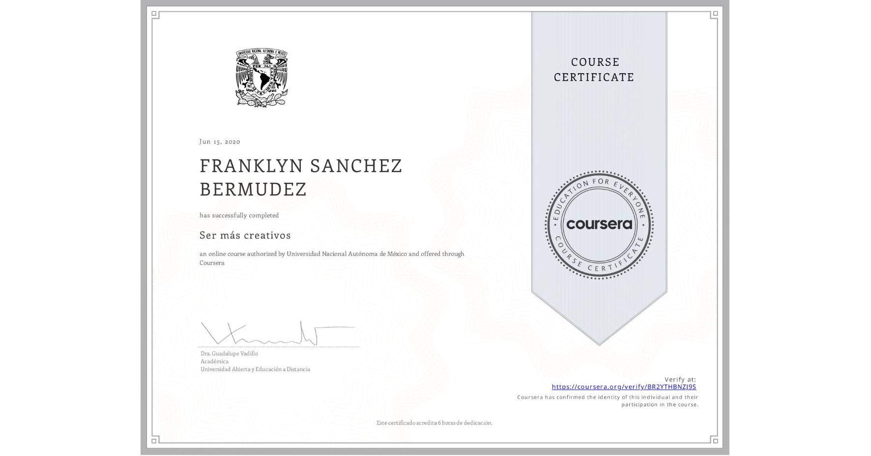 View certificate for FRANKLYN SANCHEZ BERMUDEZ, Ser más creativos, an online non-credit course authorized by Universidad Nacional Autónoma de México and offered through Coursera