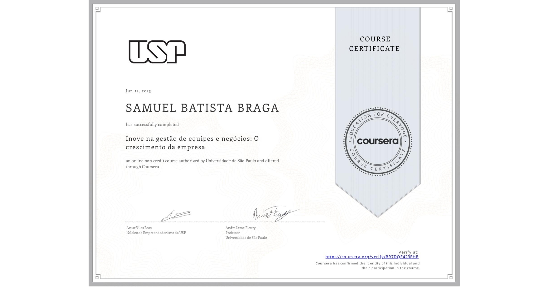 View certificate for SAMUEL BATISTA BRAGA, Inove na gestão de equipes e negócios: O crescimento da empresa, an online non-credit course authorized by Universidade de São Paulo and offered through Coursera