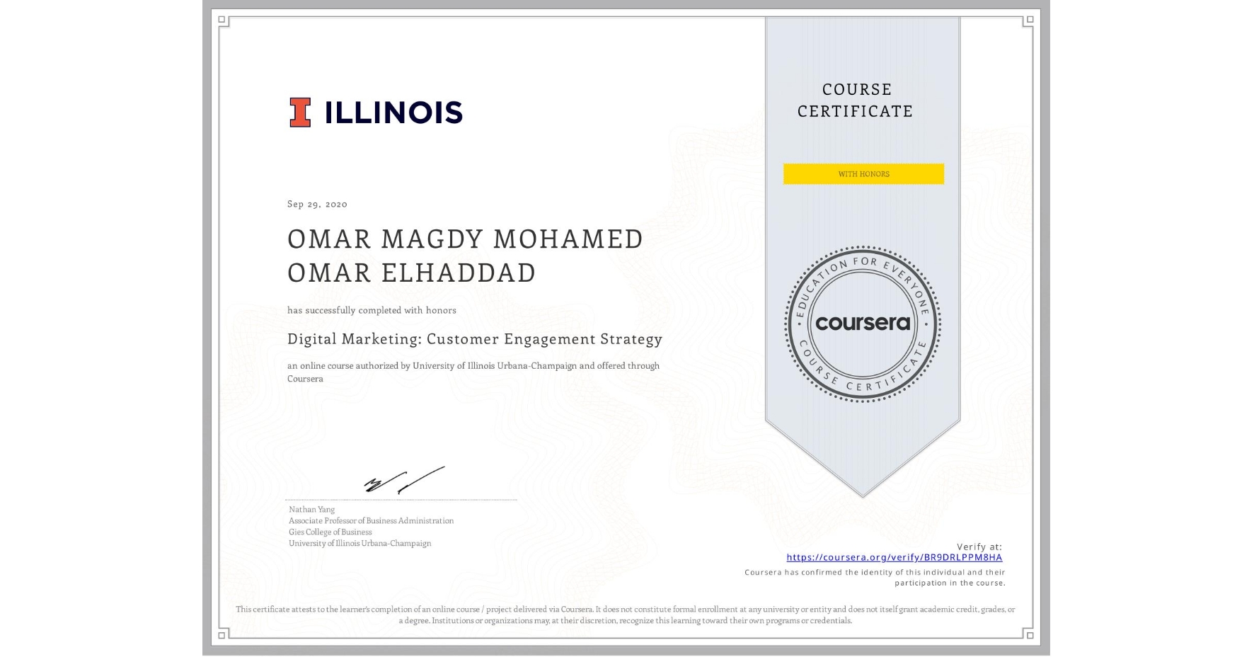 View certificate for OMAR MAGDY MOHAMED OMAR ELHADDAD, Digital Marketing: Customer Engagement Strategy, an online non-credit course authorized by University of Illinois Urbana-Champaign and offered through Coursera