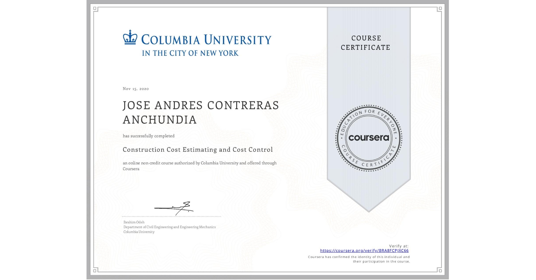 View certificate for JOSE ANDRES CONTRERAS ANCHUNDIA, Construction Cost Estimating and Cost Control, an online non-credit course authorized by Columbia University and offered through Coursera