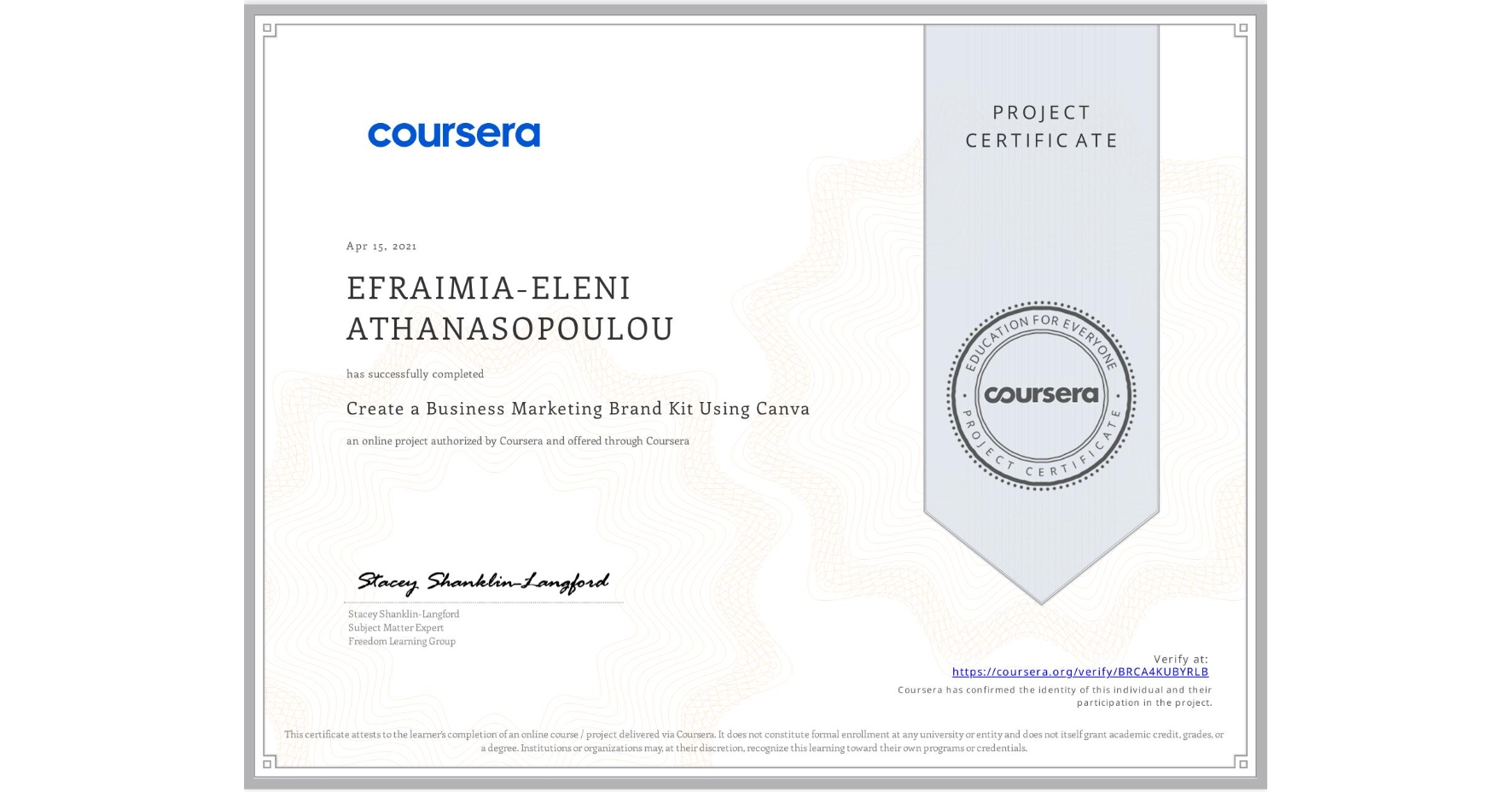 View certificate for EFRAIMIA-ELENI ATHANASOPOULOU, Create a Business Marketing Brand Kit Using Canva, an online non-credit course authorized by Coursera and offered through Coursera