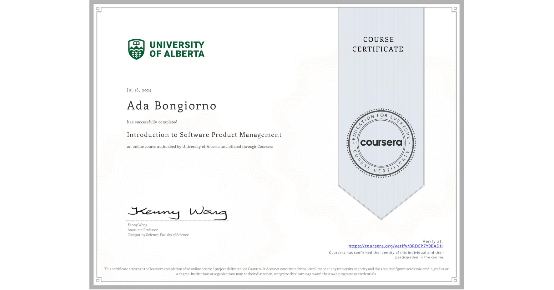 View certificate for Ada Bongiorno, Introduction to Software Product Management, an online non-credit course authorized by University of Alberta and offered through Coursera