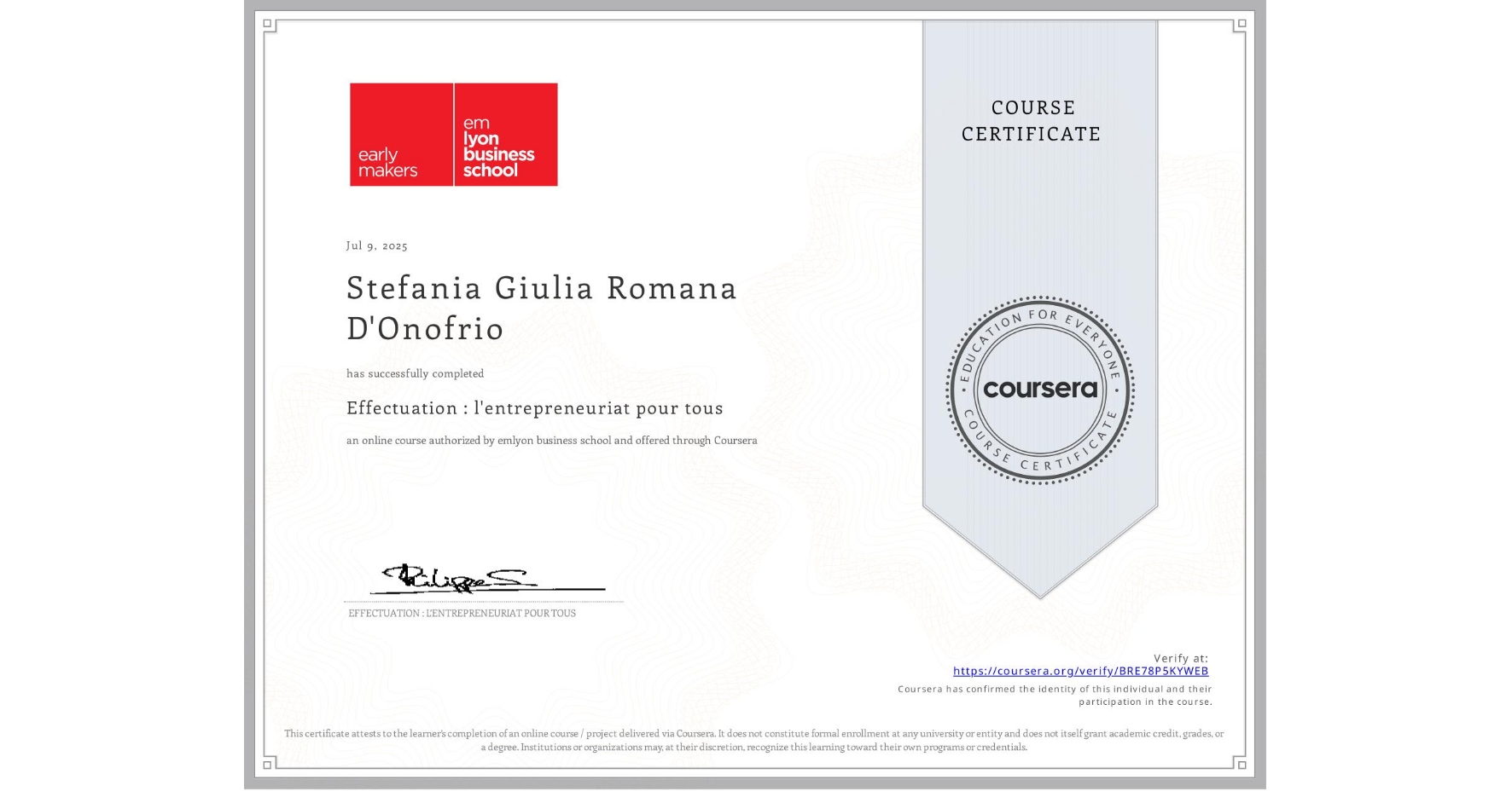 View certificate for Stefania Giulia Romana D'Onofrio, Effectuation : l'entrepreneuriat pour tous, an online non-credit course authorized by emlyon business school and offered through Coursera