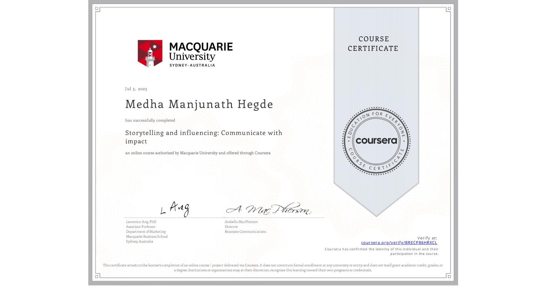 View certificate for Medha Manjunath Hegde, Storytelling and influencing: Communicate with impact, an online non-credit course authorized by Macquarie University and offered through Coursera