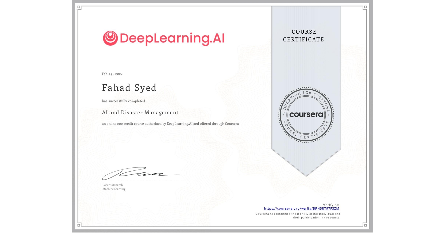 View certificate for Fahad Syed, AI and Disaster Management, an online non-credit course authorized by DeepLearning.AI and offered through Coursera
