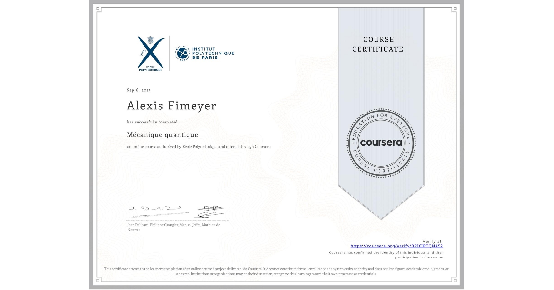 View certificate for Alexis Fimeyer, Mécanique quantique, an online non-credit course authorized by École Polytechnique and offered through Coursera