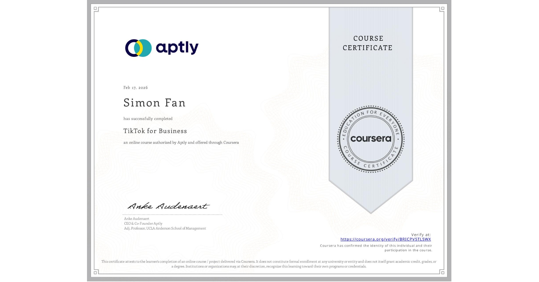 View certificate for Simon Fan, TikTok for Business, an online non-credit course authorized by Aptly and offered through Coursera