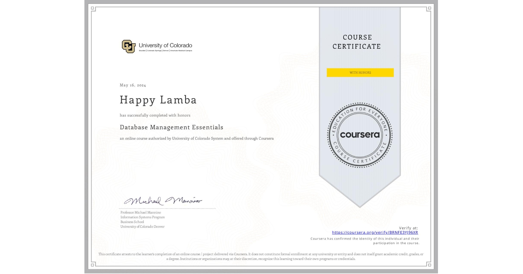 View certificate for Happy Lamba, Database Management Essentials, an online non-credit course authorized by University of Colorado System and offered through Coursera