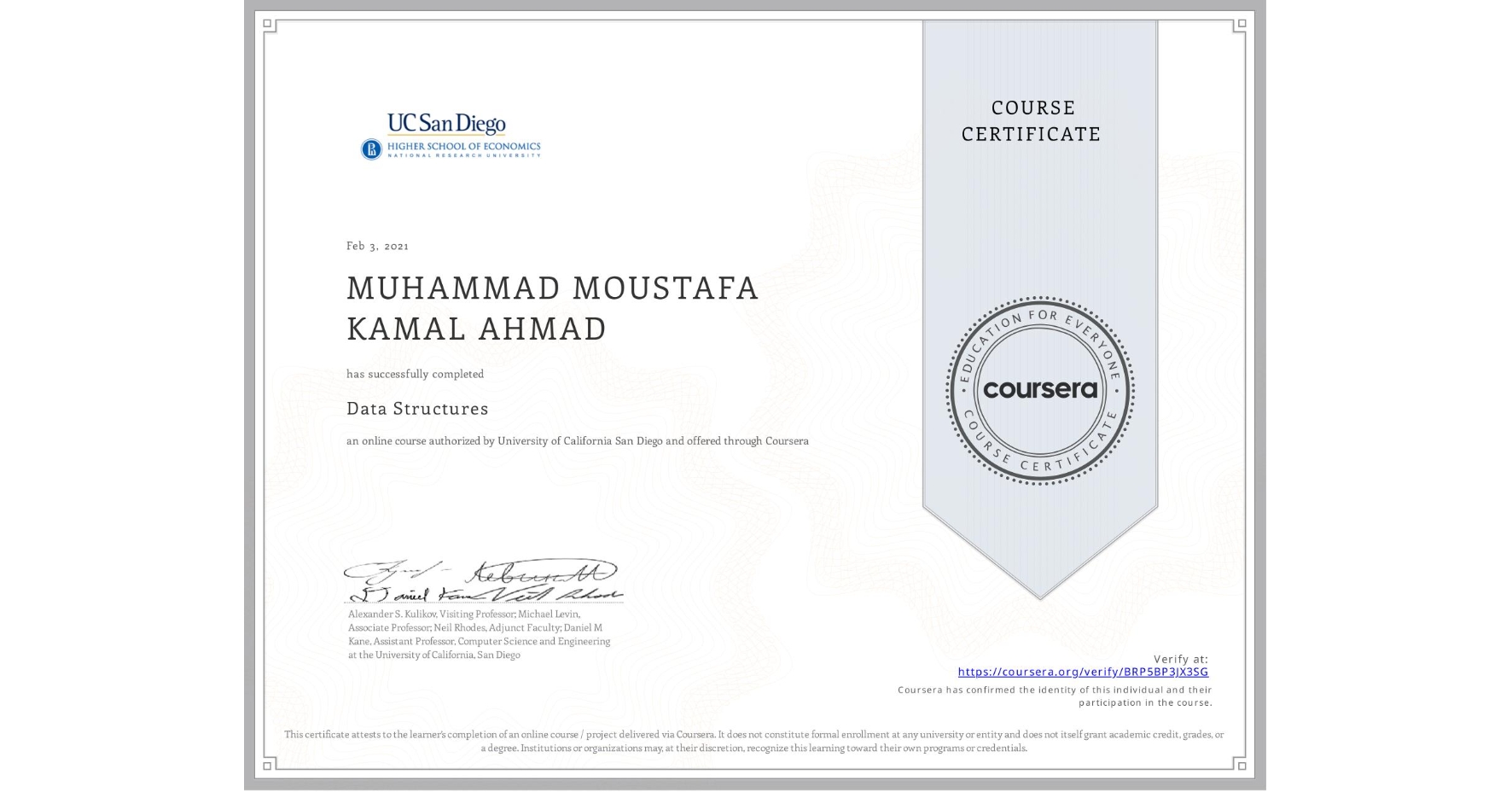 View certificate for MUHAMMAD MOUSTAFA KAMAL AHMAD, Data Structures, an online non-credit course authorized by University of California San Diego and offered through Coursera