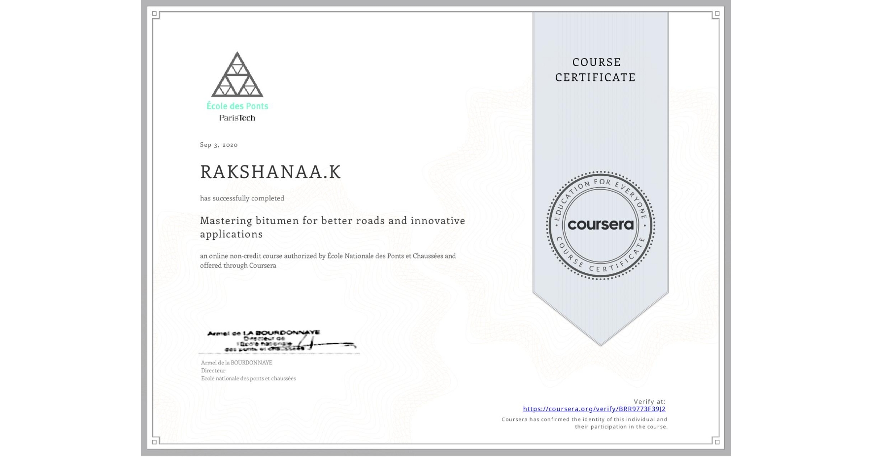 View certificate for RAKSHANAA.K , Mastering bitumen for better roads and innovative applications, an online non-credit course authorized by École Nationale des Ponts et Chaussées and offered through Coursera