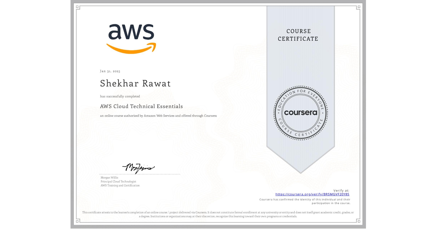 View certificate for Shekhar Rawat, AWS Cloud Technical Essentials, an online non-credit course authorized by Amazon Web Services and offered through Coursera