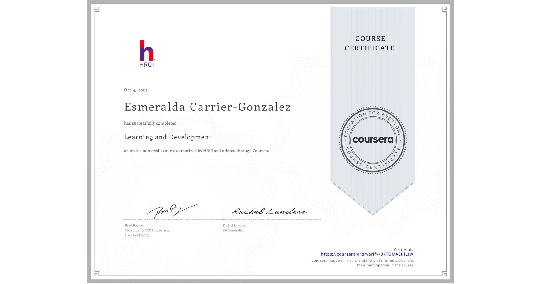 View certificate for Esmeralda Carrier-Gonzalez, Learning and Development, an online non-credit course authorized by HRCI and offered through Coursera