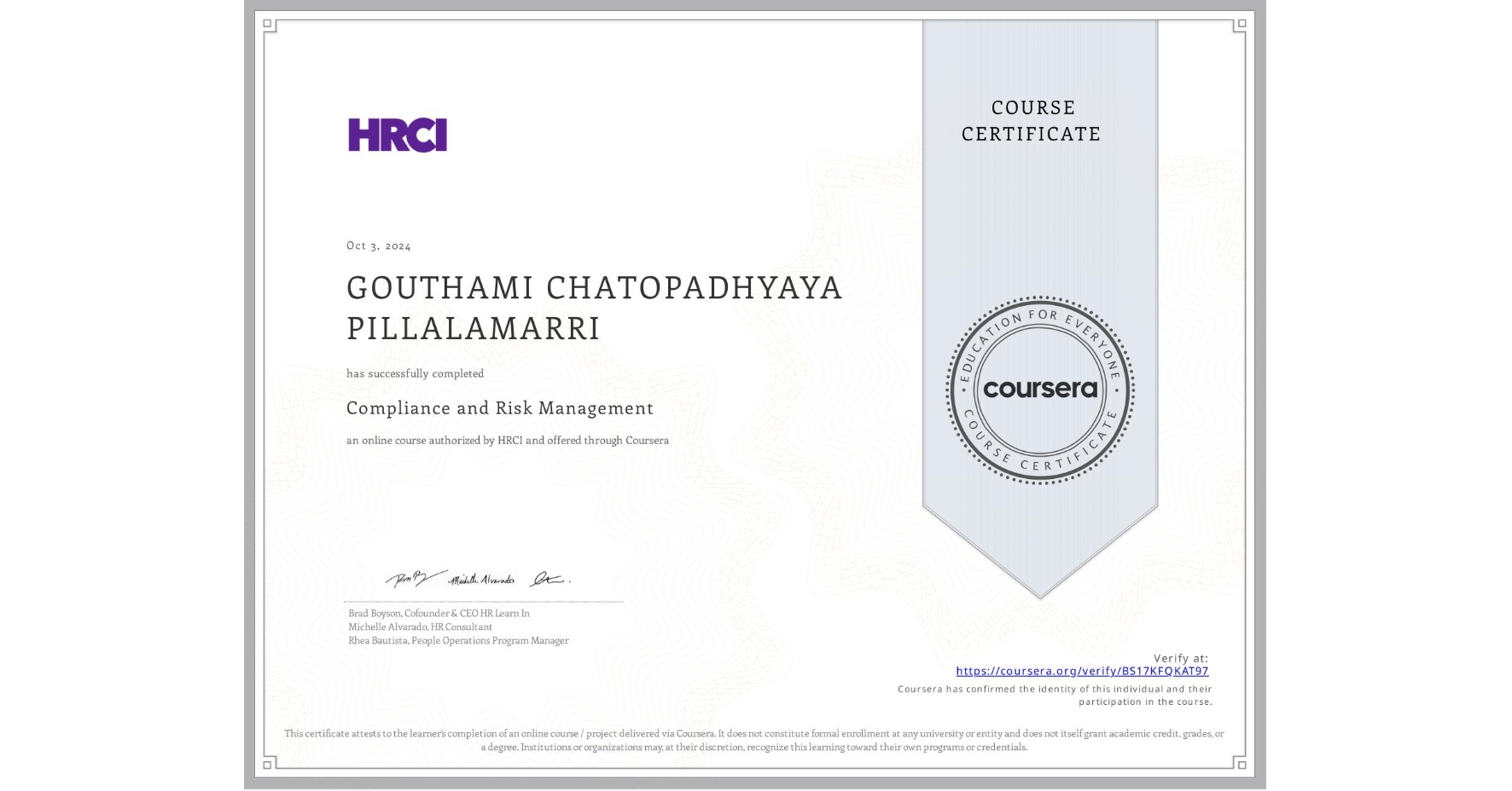 View certificate for GOUTHAMI CHATOPADHYAYA PILLALAMARRI, Compliance and Risk Management, an online non-credit course authorized by HRCI and offered through Coursera