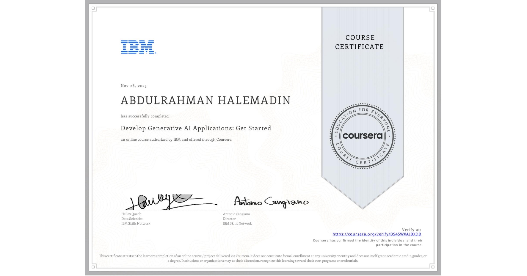 View certificate for ABDULRAHMAN HALEMADIN, Develop Generative AI Applications: Get Started, an online non-credit course authorized by IBM and offered through Coursera