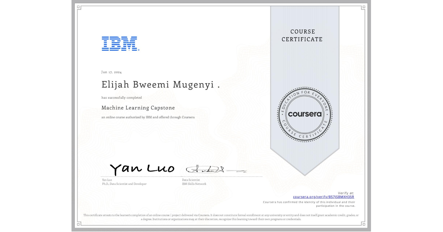 View certificate for Elijah Bweemi Mugenyi ., Machine Learning Capstone, an online non-credit course authorized by IBM and offered through Coursera