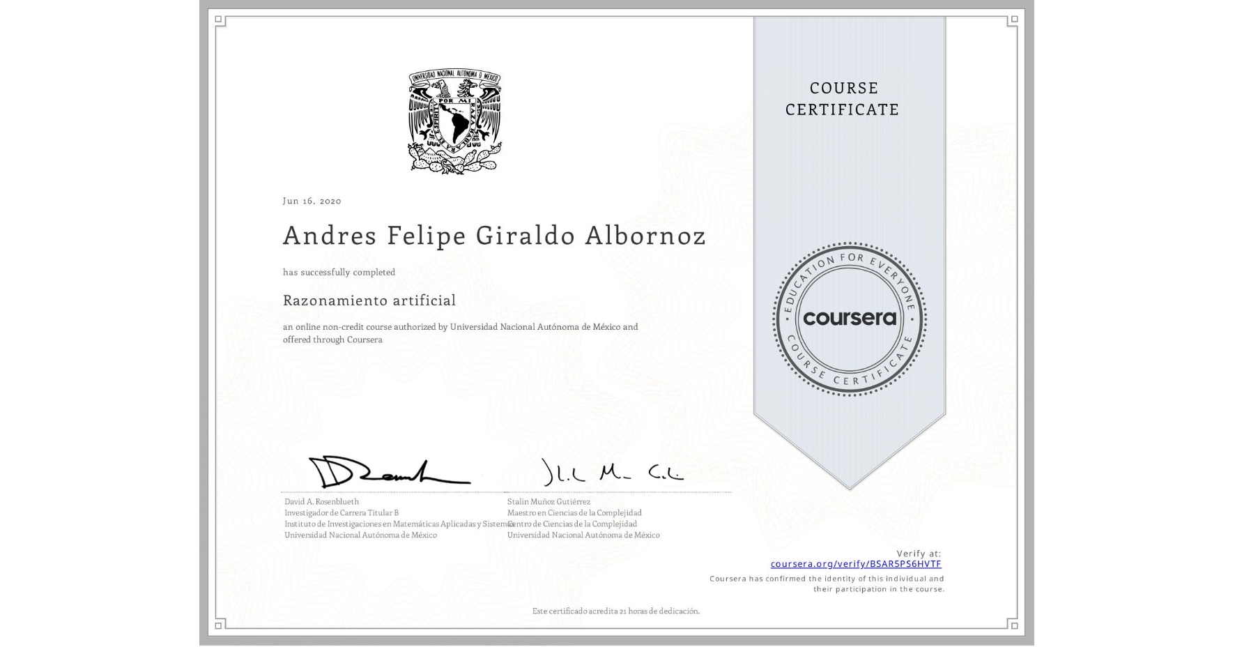 View certificate for Andres Felipe Giraldo Albornoz, Razonamiento artificial, an online non-credit course authorized by Universidad Nacional Autónoma de México and offered through Coursera