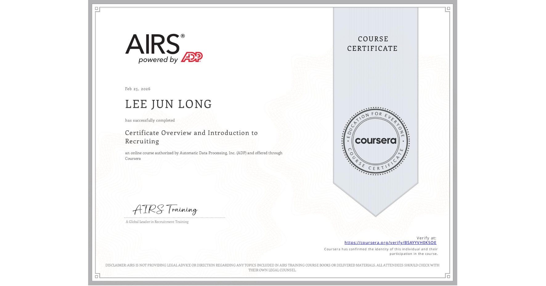 View certificate for LEE JUN LONG , Certificate Overview and Introduction to Recruiting, an online non-credit course authorized by Automatic Data Processing, Inc. (ADP) and offered through Coursera