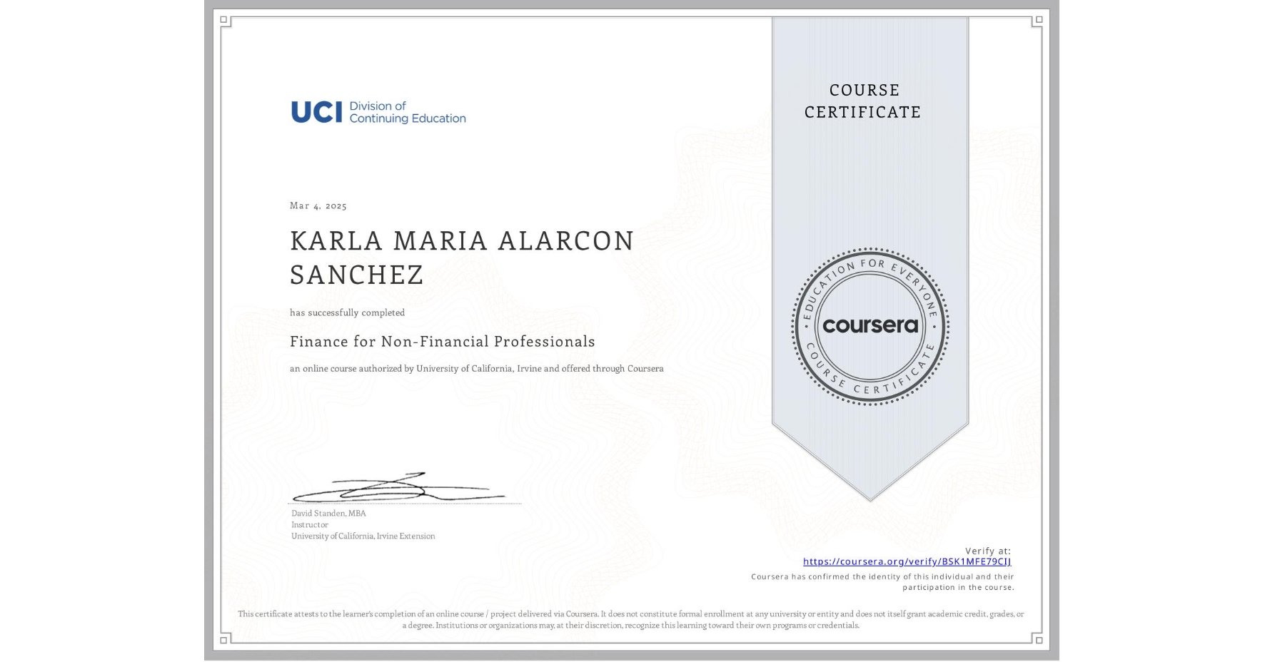 View certificate for KARLA MARIA ALARCON SANCHEZ, Finance for Non-Financial Professionals, an online non-credit course authorized by University of California, Irvine and offered through Coursera