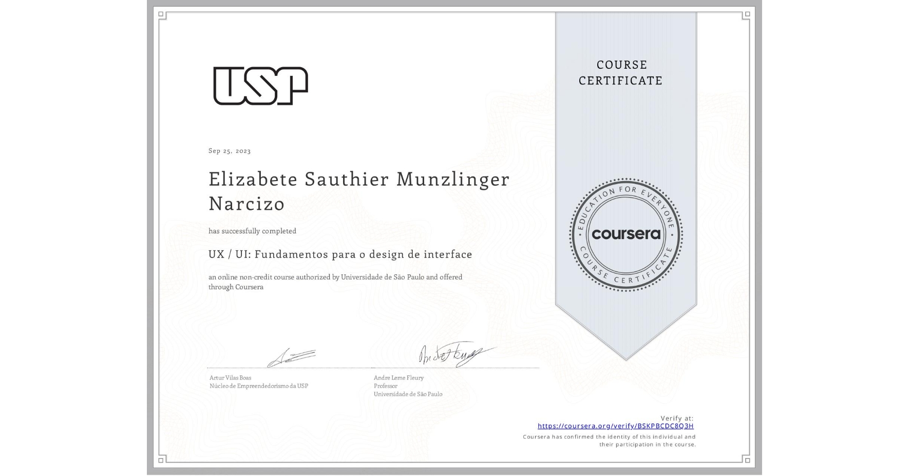 View certificate for Elizabete Sauthier Munzlinger Narcizo, UX / UI: Fundamentos para o design de interface, an online non-credit course authorized by Universidade de São Paulo and offered through Coursera