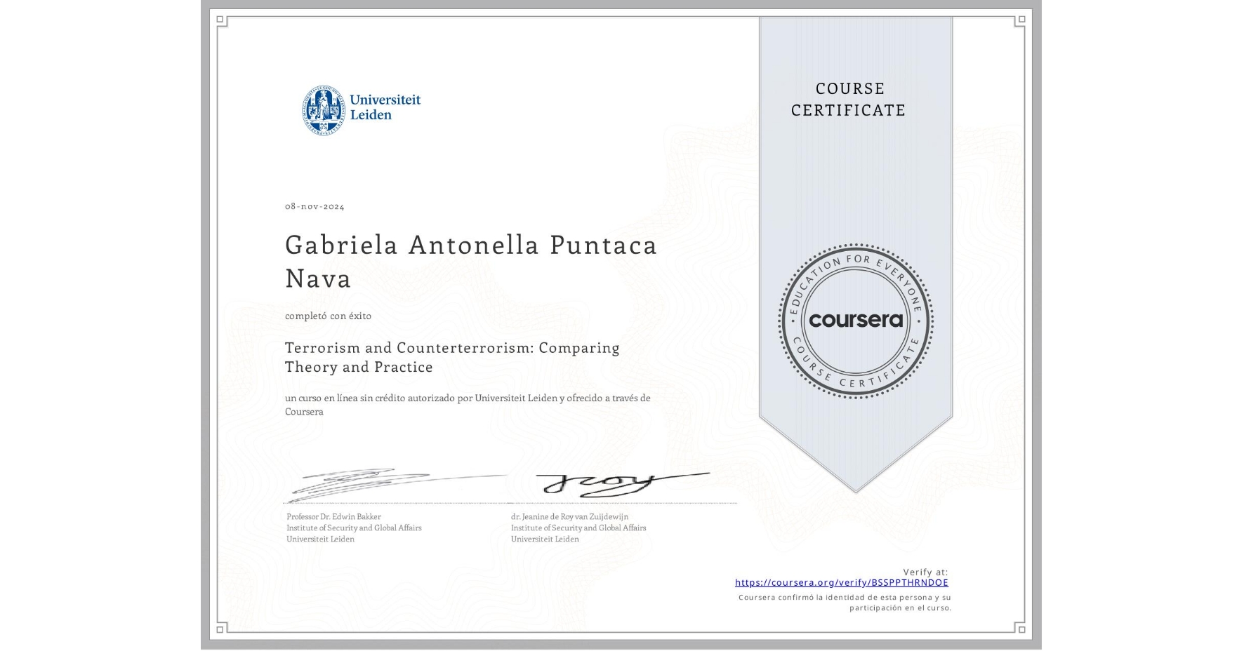 View certificate for Gabriela Antonella Puntaca Nava, Terrorism and Counterterrorism: Comparing Theory and Practice, an online non-credit course authorized by Universiteit Leiden and offered through Coursera