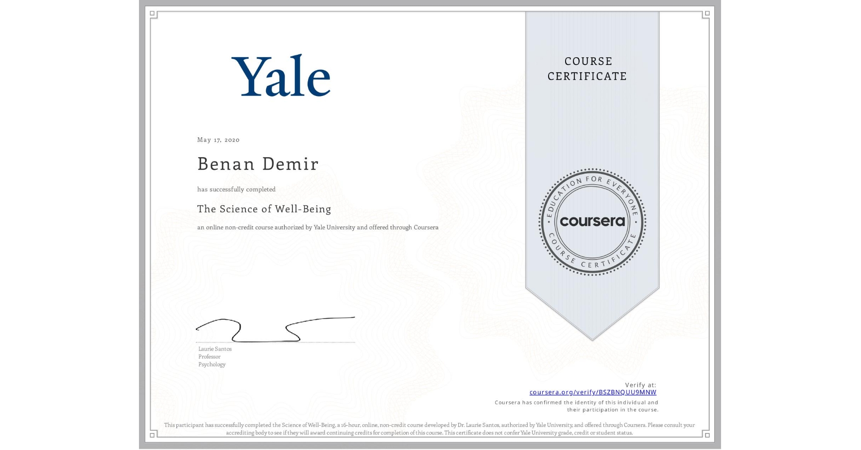 View certificate for Benan Demir, The Science of Well-Being, an online non-credit course authorized by Yale University and offered through Coursera