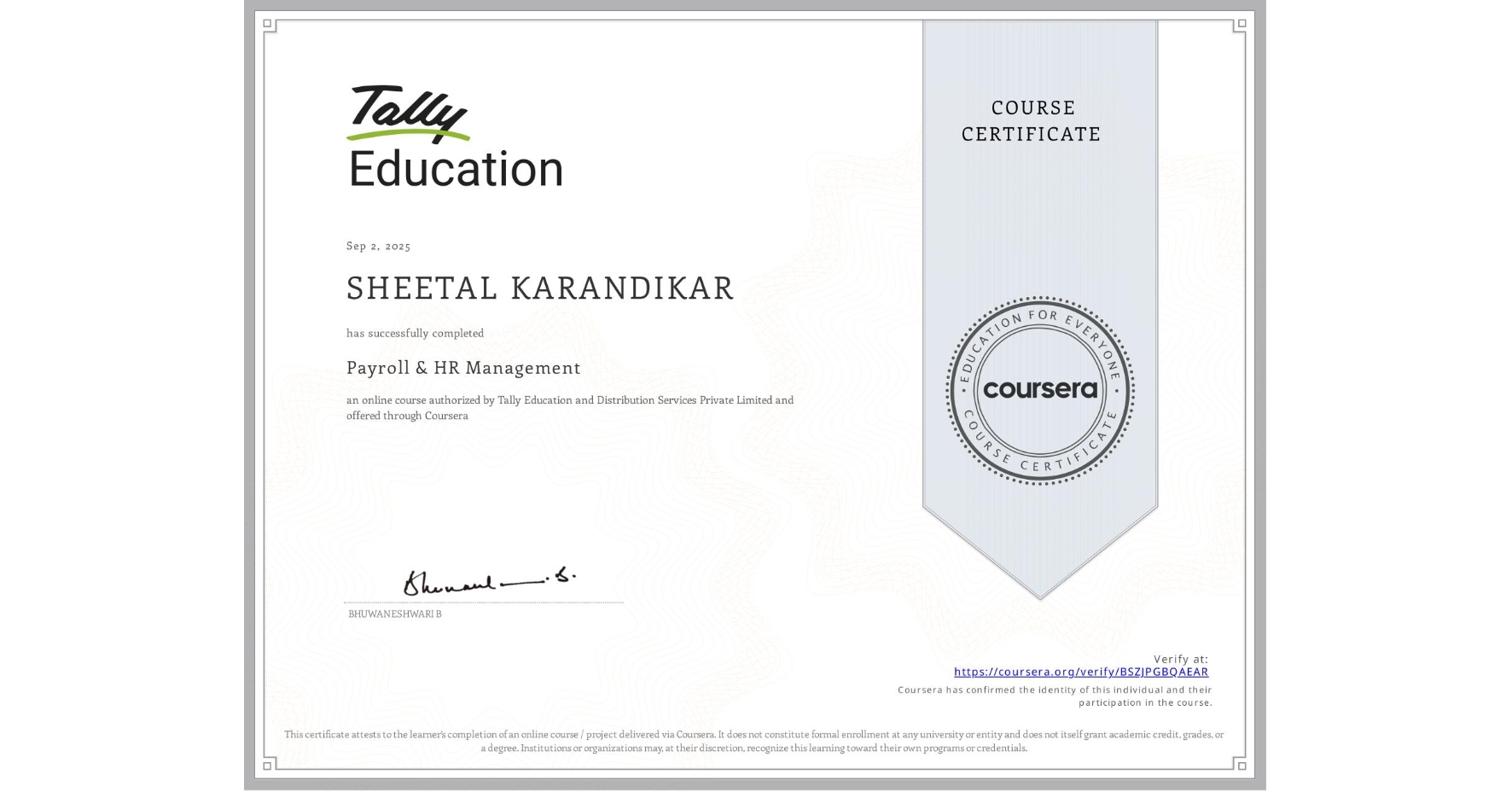 View certificate for SHEETAL KARANDIKAR, Payroll & HR Management , an online non-credit course authorized by Tally Education and Distribution Services Private Limited and offered through Coursera