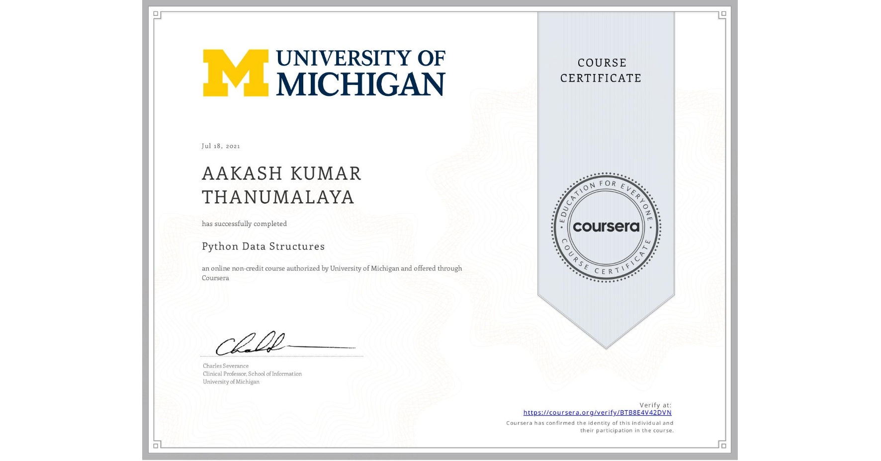 View certificate for AAKASH KUMAR THANUMALAYA, Python Data Structures, an online non-credit course authorized by University of Michigan and offered through Coursera
