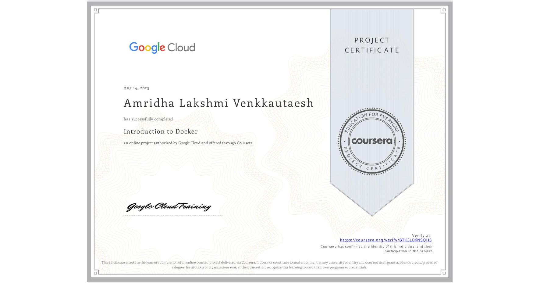 View certificate for Amridha Lakshmi Venkkautaesh, Introduction to Docker, an online non-credit course authorized by Google Cloud and offered through Coursera