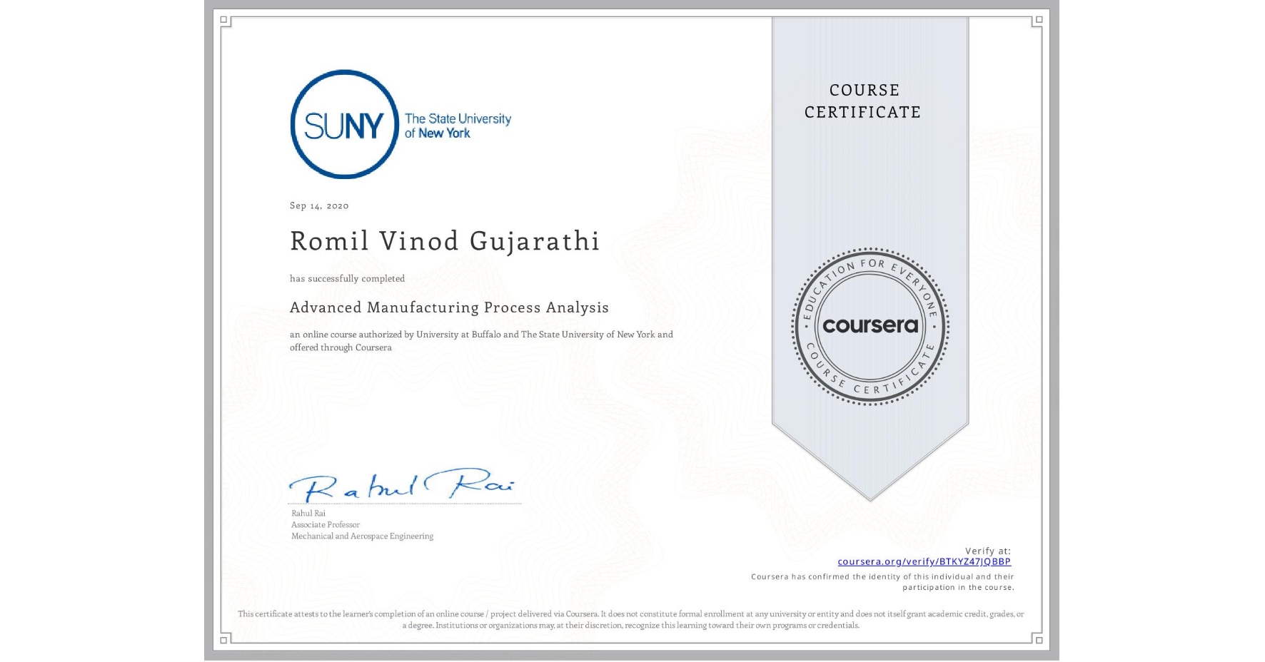 View certificate for Romil Vinod Gujarathi, Advanced Manufacturing Process Analysis, an online non-credit course authorized by University at Buffalo & The State University of New York and offered through Coursera