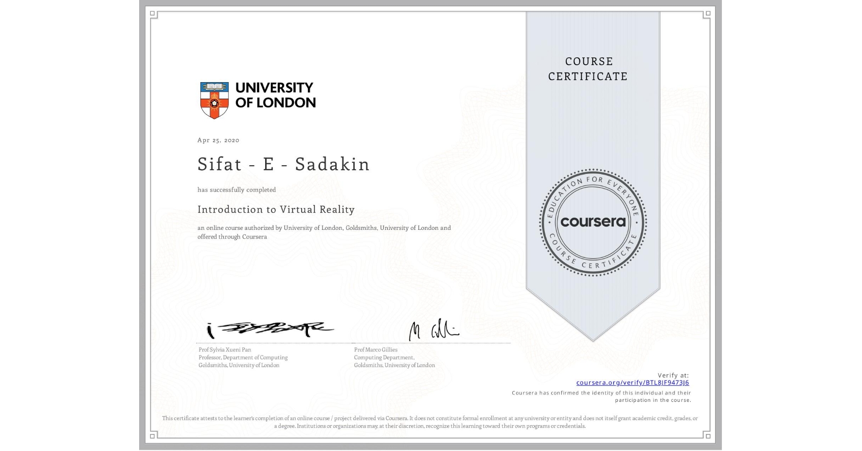 View certificate for Sifat - E - Sadakin, Introduction to Virtual Reality, an online non-credit course authorized by University of London & Goldsmiths, University of London and offered through Coursera