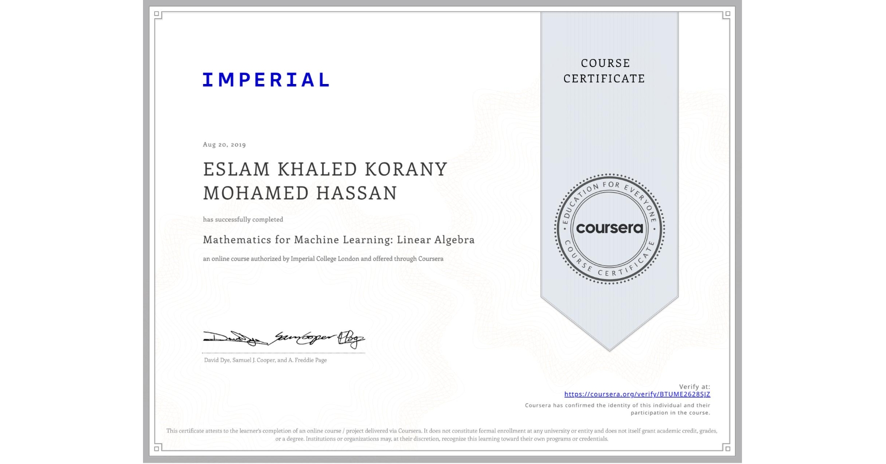 View certificate for ESLAM KHALED KORANY MOHAMED HASSAN, Mathematics for Machine Learning: Linear Algebra, an online non-credit course authorized by Imperial College London and offered through Coursera