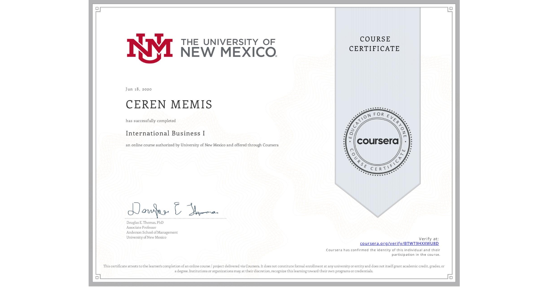 View certificate for CEREN MEMIS, International Business I, an online non-credit course authorized by University of New Mexico and offered through Coursera