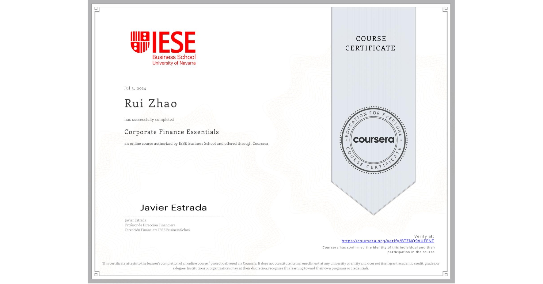 View certificate for Rui Zhao, Corporate Finance Essentials, an online non-credit course authorized by IESE Business School and offered through Coursera