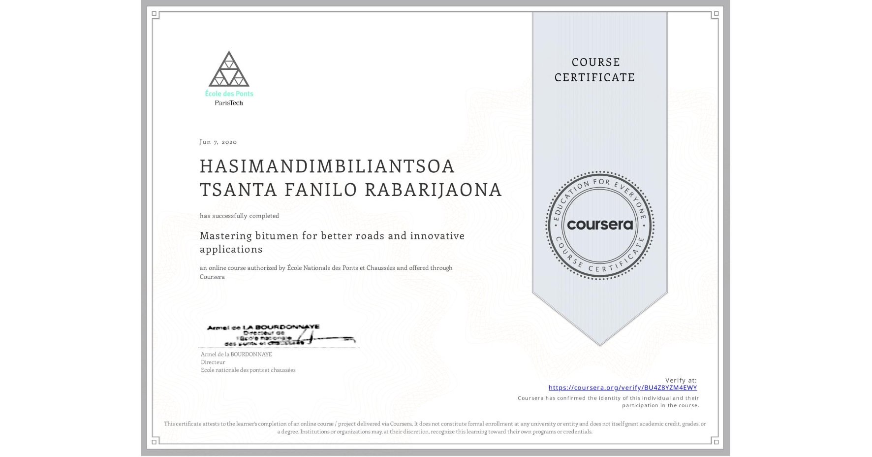 View certificate for HASIMANDIMBILIANTSOA TSANTA FANILO RABARIJAONA, Mastering bitumen for better roads and innovative applications, an online non-credit course authorized by École Nationale des Ponts et Chaussées and offered through Coursera