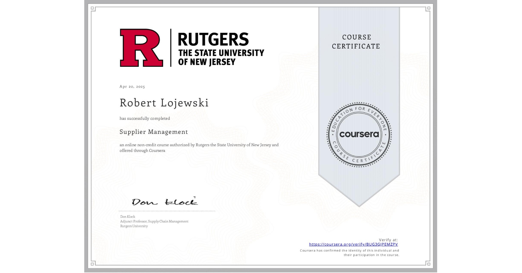 View certificate for Robert Lojewski, Supplier Management, an online non-credit course authorized by Rutgers the State University of New Jersey and offered through Coursera