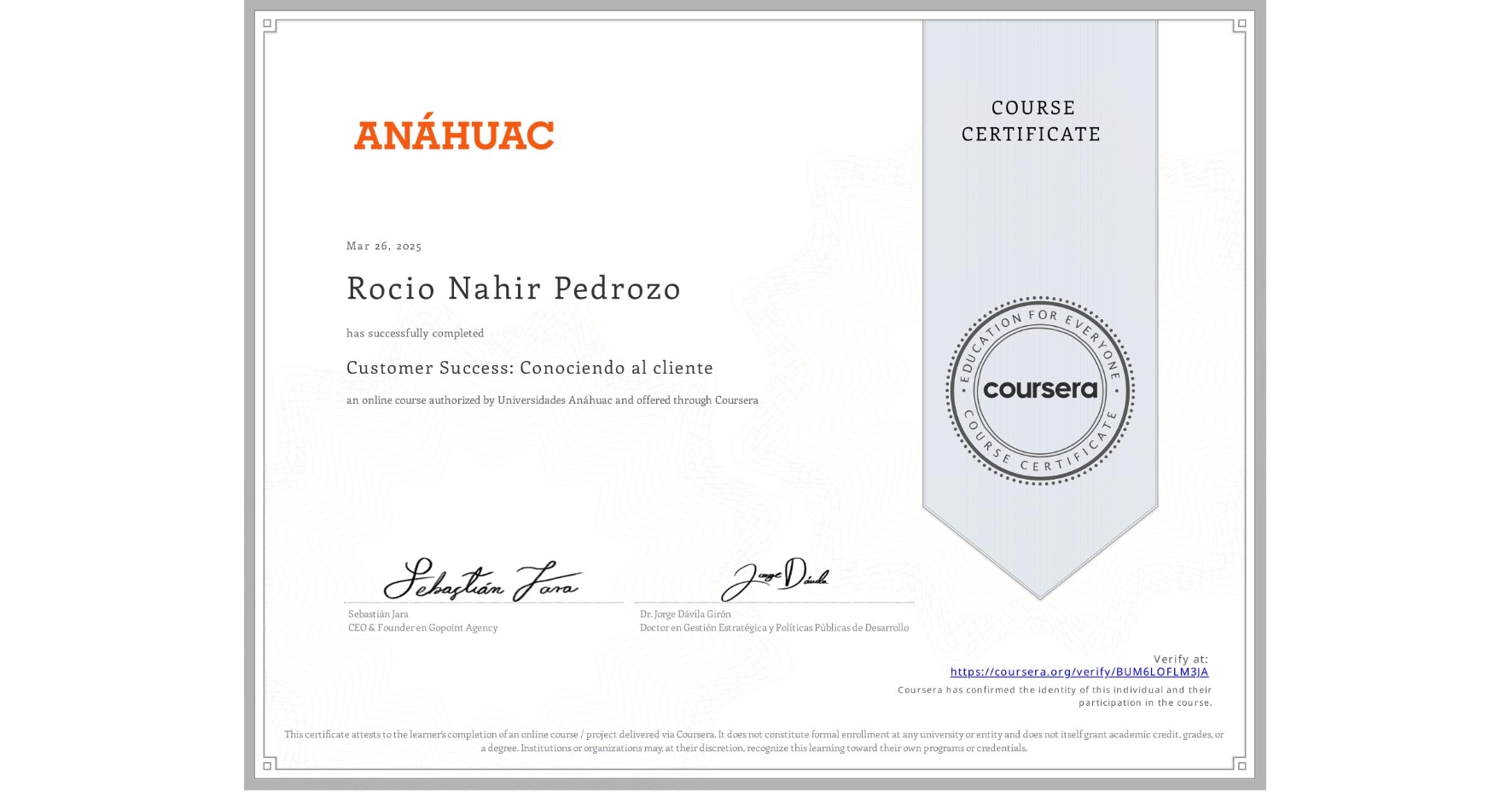 View certificate for Rocio Nahir Pedrozo, Customer Success: Conociendo al cliente, an online non-credit course authorized by Universidades Anáhuac and offered through Coursera