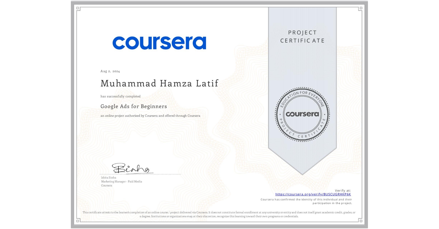 View certificate for Muhammad Hamza  Latif, Google Ads for Beginners, an online non-credit course authorized by Coursera and offered through Coursera