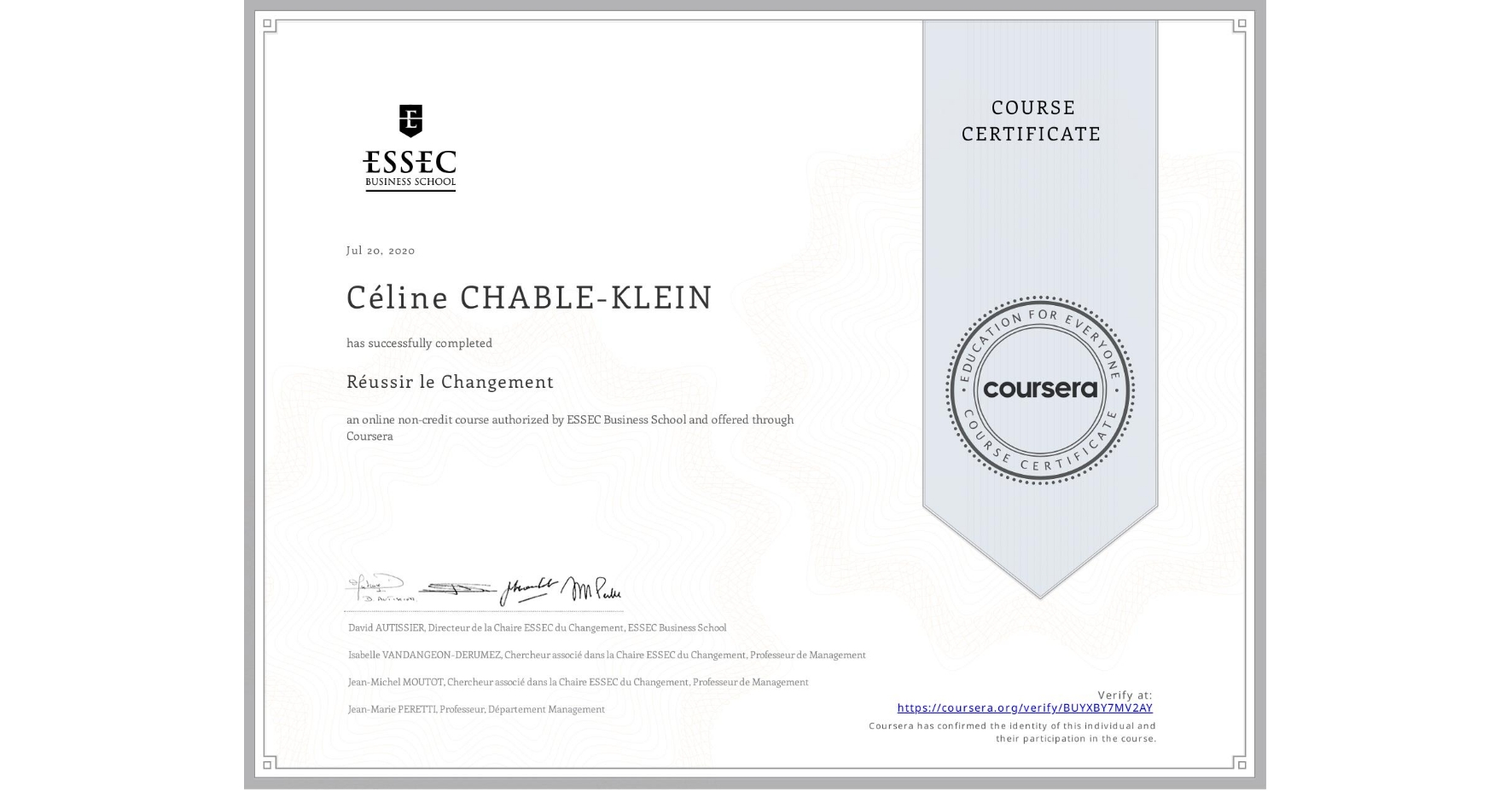 View certificate for Céline CHABLE-KLEIN, Réussir le Changement, an online non-credit course authorized by ESSEC Business School and offered through Coursera