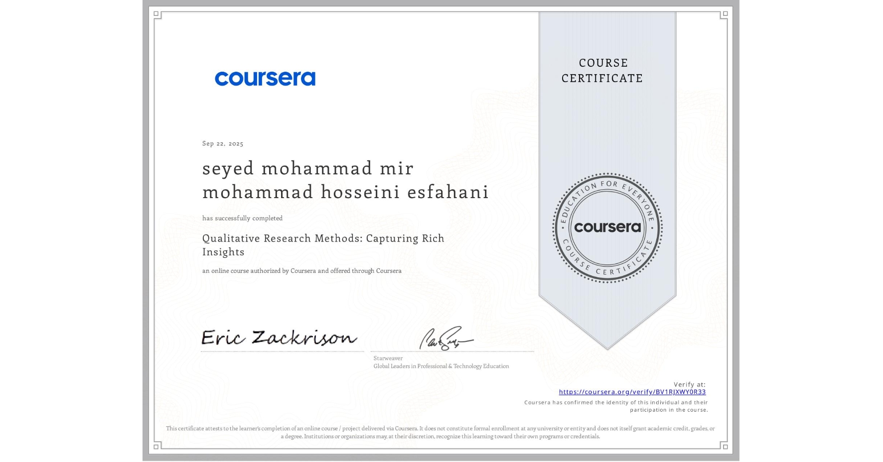 View certificate for seyed mohammad mir mohammad hosseini esfahani, Qualitative Research Methods: Capturing Rich Insights, an online non-credit course authorized by Coursera and offered through Coursera