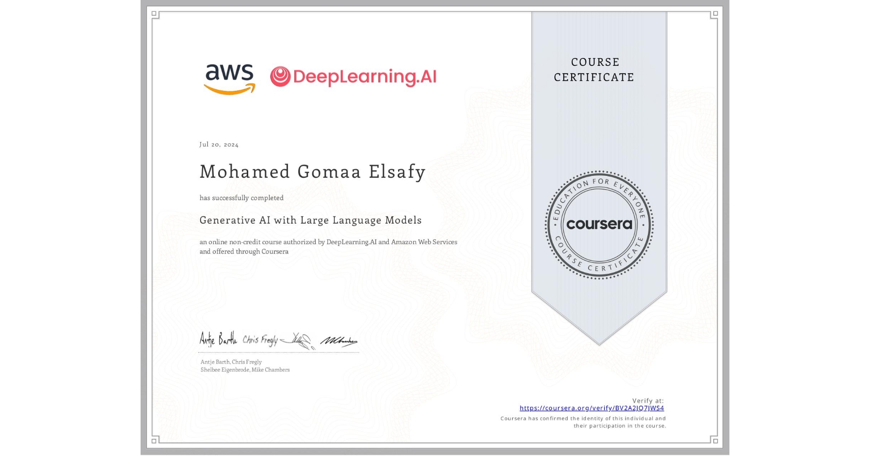 View certificate for Mohamed Gomaa Elsafy  , Generative AI with Large Language Models, an online non-credit course authorized by DeepLearning.AI & Amazon Web Services and offered through Coursera
